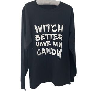 “Witch Better Have My Candy" Long Sleeve
